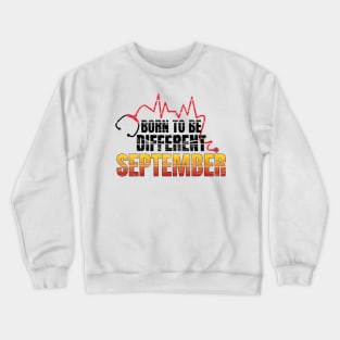 Birthday gifts: Born to be different September Crewneck Sweatshirt